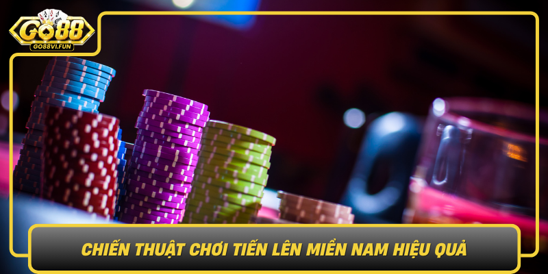 Chien Thuat Choi Tien Len Mien Nam Hieu Qua