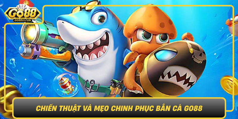 Chien Thuat Va Meo Chinh Phuc Ban Ca Go88