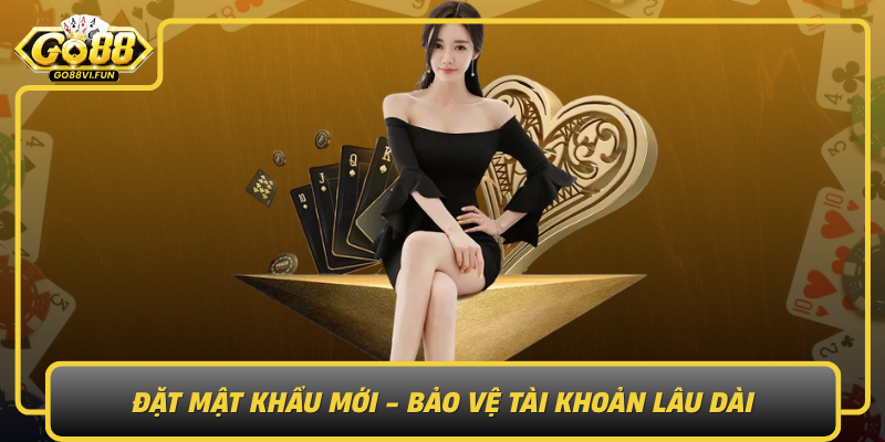 Dat Mat Khau Moi Bao Ve Tai Khoan Lau Dai