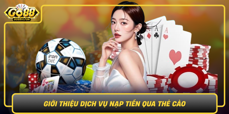 Gioi Thieu Dich Vu Nap Tien Qua The Cao