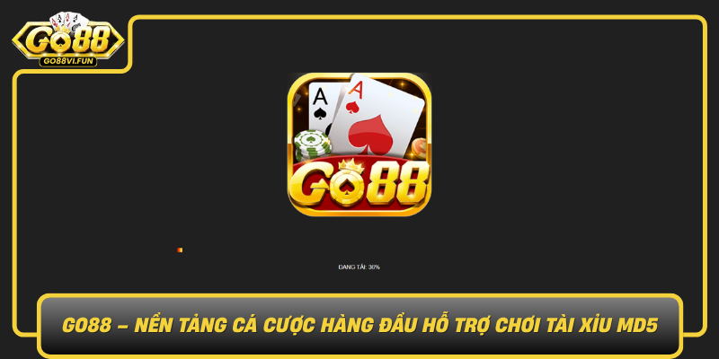 Go88 Nen Tang Ca Cuoc Hang Dau Ho Tro Choi Tai Xiu Md50