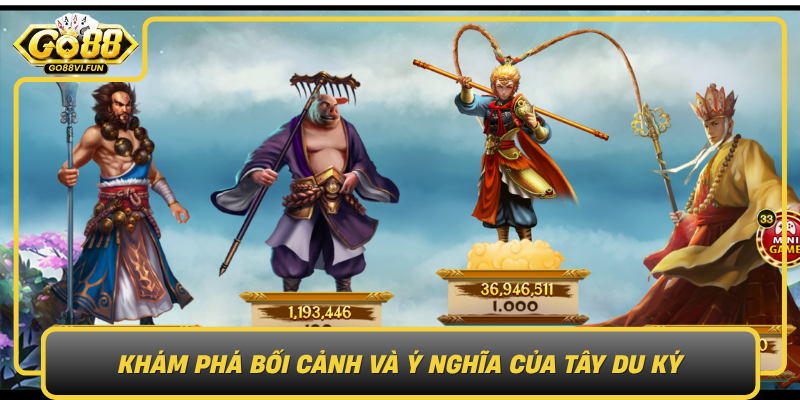 Kham Pha Boi Canh Va Y Nghia Cua Tay Du Ky Trong Van Hoa Viet Nam Va The Gioi0