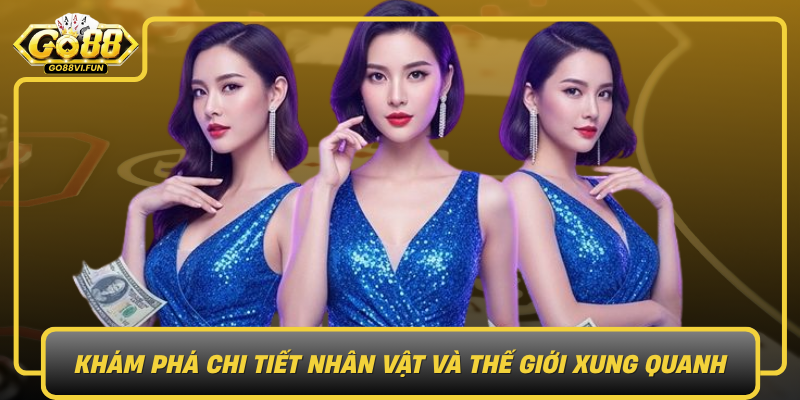 Kham Pha Chi Tiet Nhan Vat Va The Gioi Xung Quanh1
