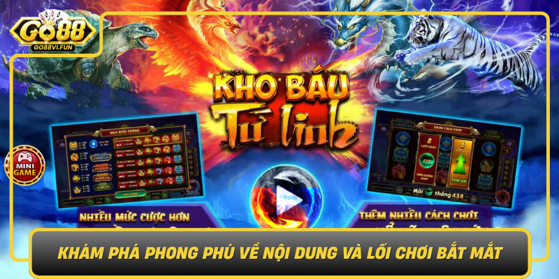 Kham Pha Phong Phu Ve Noi Dung Va Loi Choi Bat Mat Cua Kho Bau Tu Linh0
