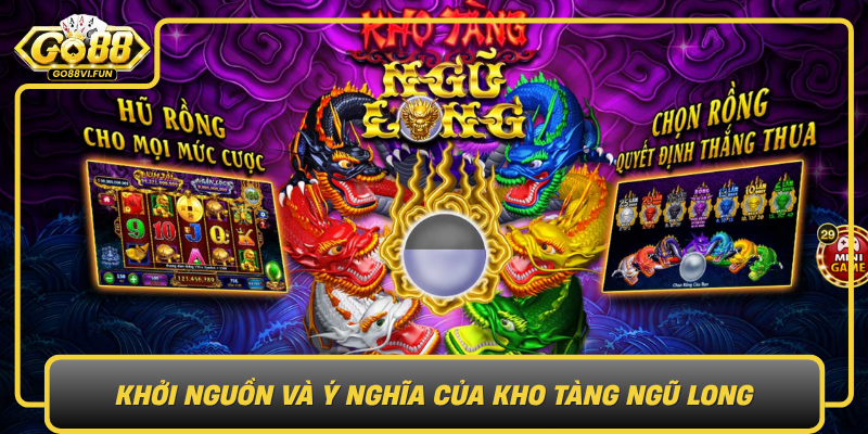 Khoi Nguon Va Y Nghia Cua Kho Tang Ngu Long0