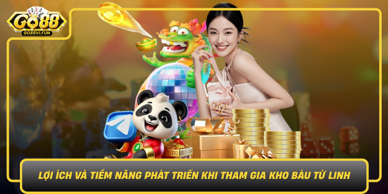 Loi Ich Va Tiem Nang Phat Trien Khi Tham Gia Kho Bau Tu Linh