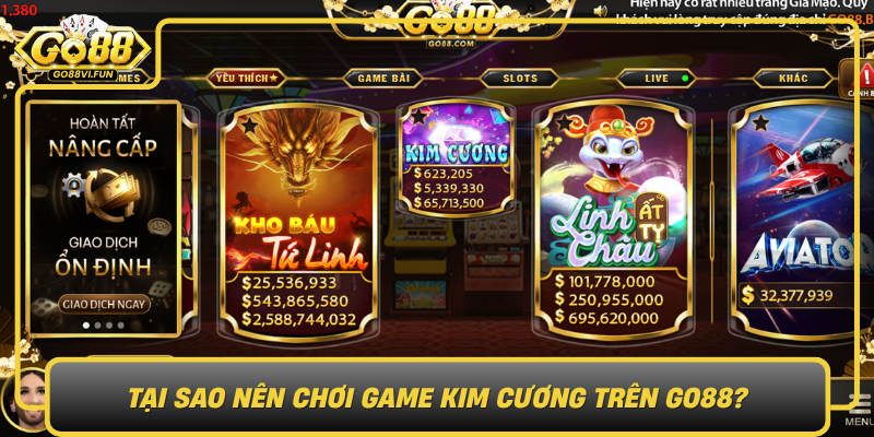 Tai Sao Nen Choi Game Kim Cuong Tren Go88
