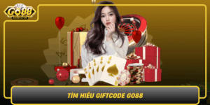 Tim Hieu Giftcode Go88 Nhan Ngay Uu Dai Hap Dan Bung No