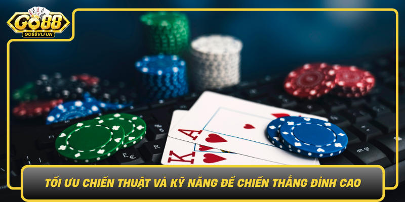 Toi Uu Chien Thuat Va Ky Nang De Chien Thang Dinh Cao Tai Go88